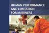 ‘Human Performance and Limitation for Mariners’ focuses on enabling seafarers to make the best use of their abilities in the challenging shipboard environment