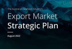 This is the first export-focused strategic plan developed by the entire Australian seafood industry